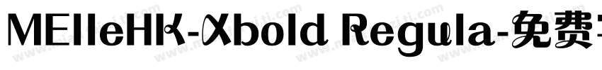 MElleHK-Xbold Regula字体转换